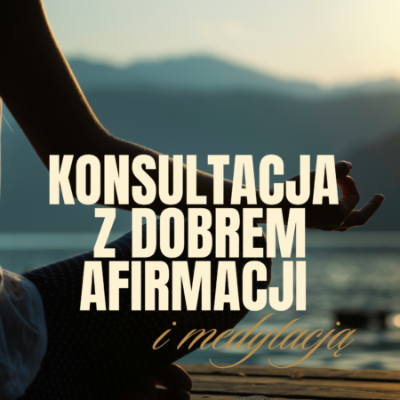 Konsultacja z doborem afirmacji i medytacją